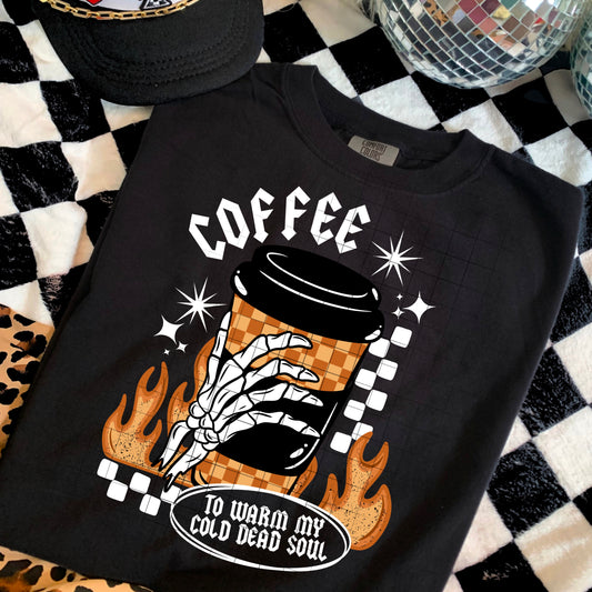 Coffee to warm my cold dead soul | DTF Transfer | POD