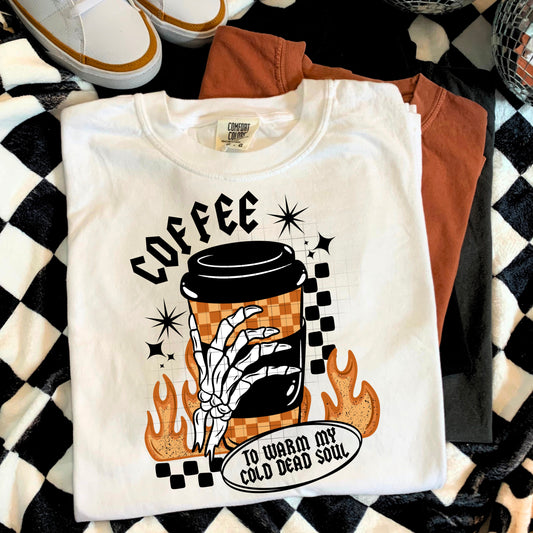 Coffee to warm my cold dead soul | DTF Transfer | POD