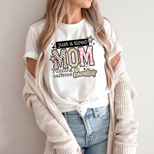 Just a tired mom running on coffee and no sleep | DTF Transfer | POD