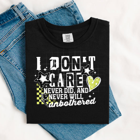 I don't care never did, never will unbothered | DTF Transfer | POD