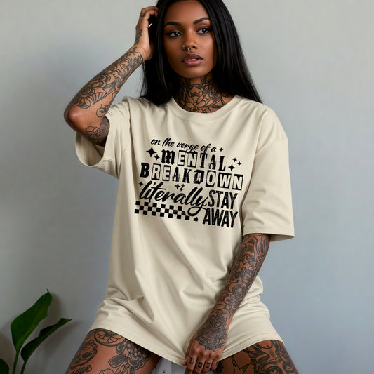 Mental breakdown literally stay away | DTF Transfer | POD