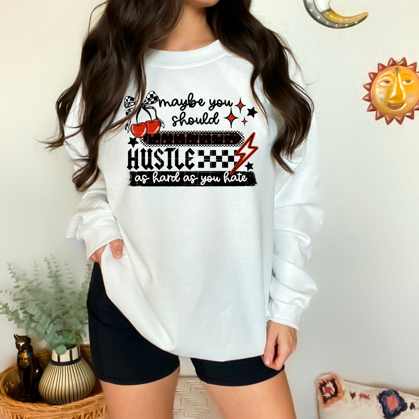 Maybe you should hustle as hard as you hate | DTF Transfer | POD