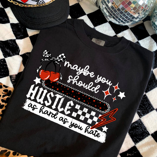Maybe you should hustle as hard as you hate | DTF Transfer | POD