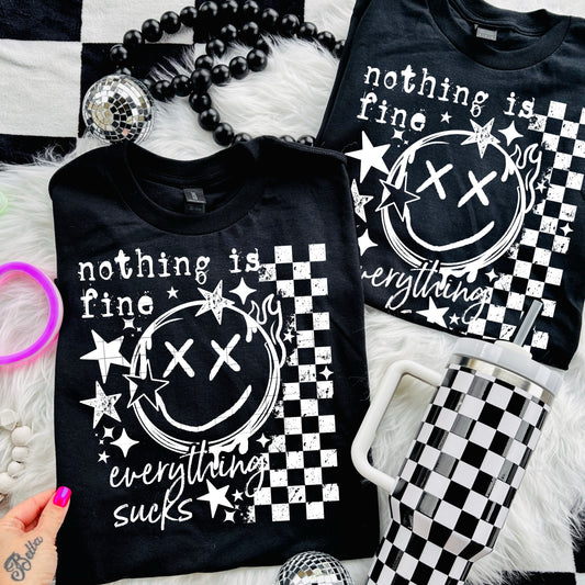 Nothing is Fine | DTF Transfer | POD