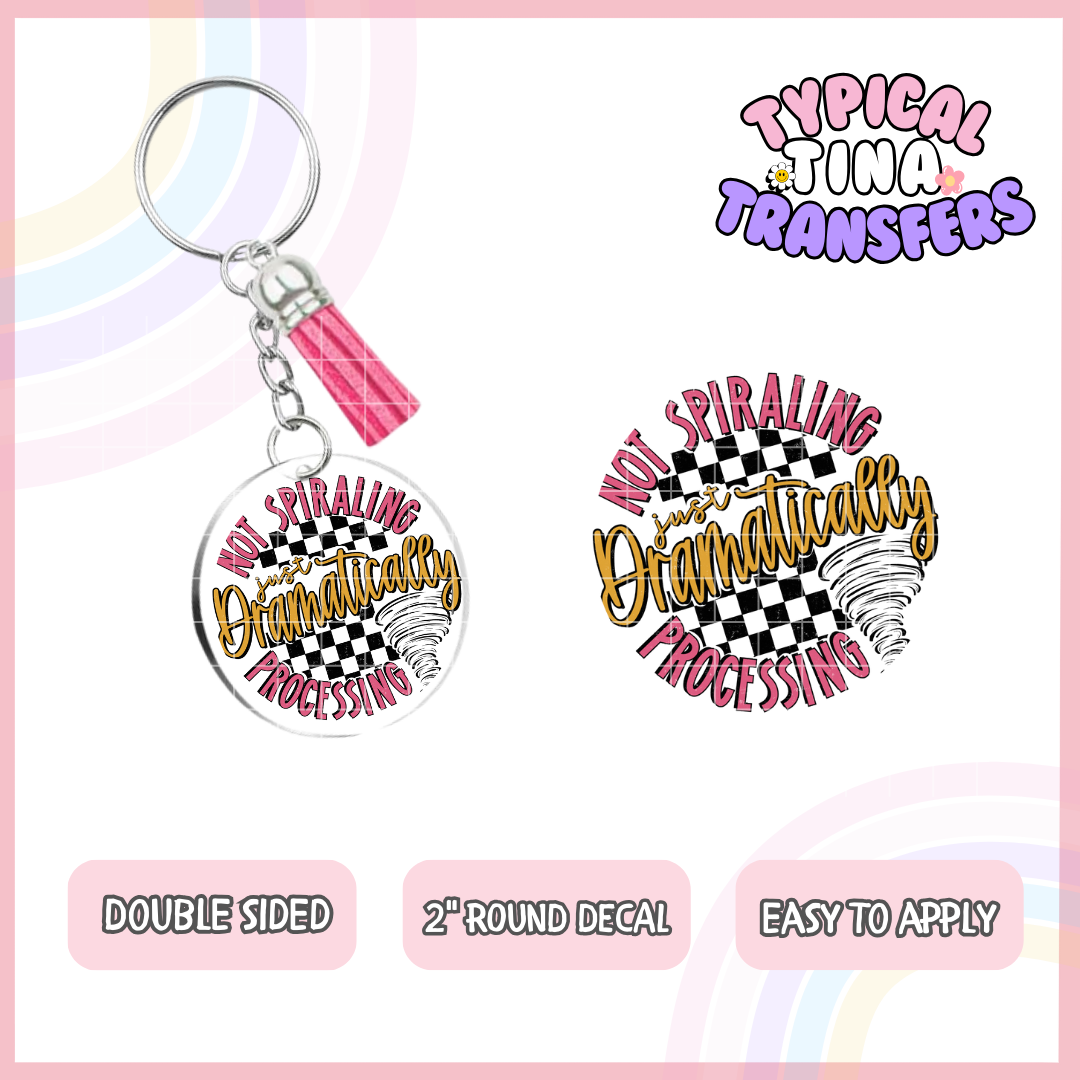 Not spiraling just dramatically processing | UV 2" Round Keychain decal | POD - set of 5