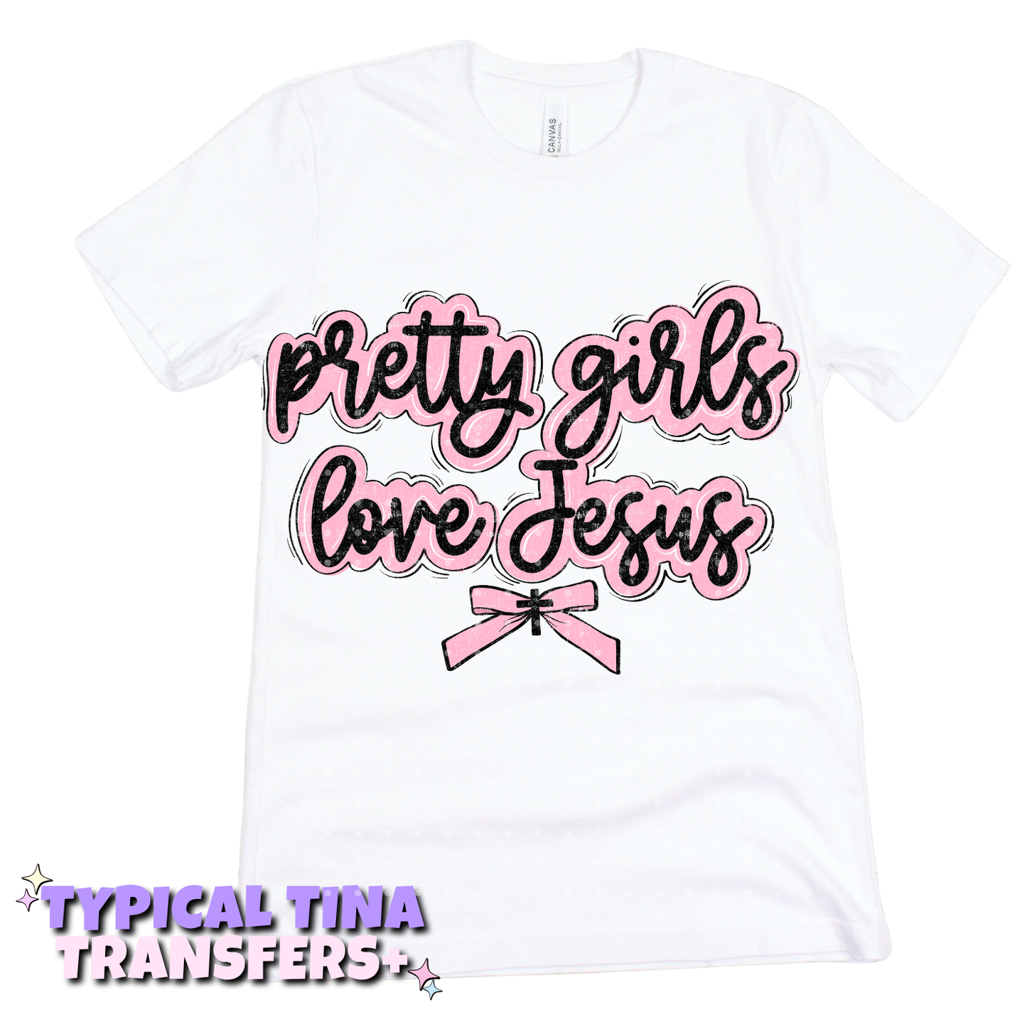 I pretty girls love Jesus | DTF Transfers | POD