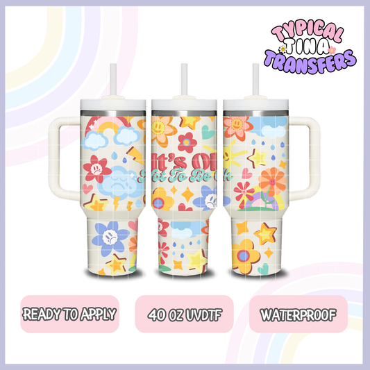 Its ok to NOT be ok | 40oz UVDTF Wrap | POD