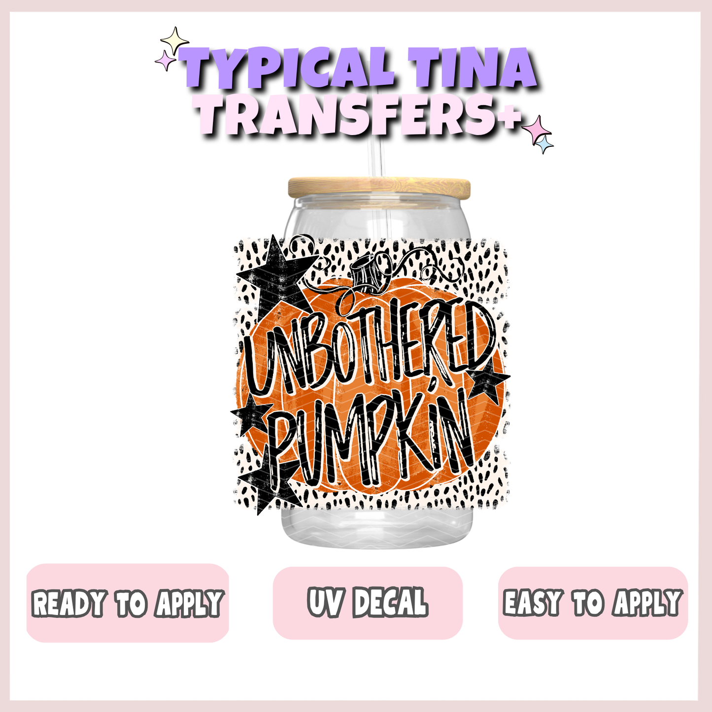 unbothered pumpkin | UV decals | POD