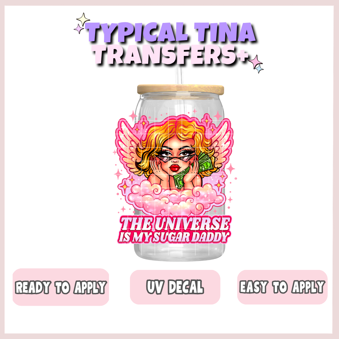 Universe is my sugar daddy | UV decals | POD