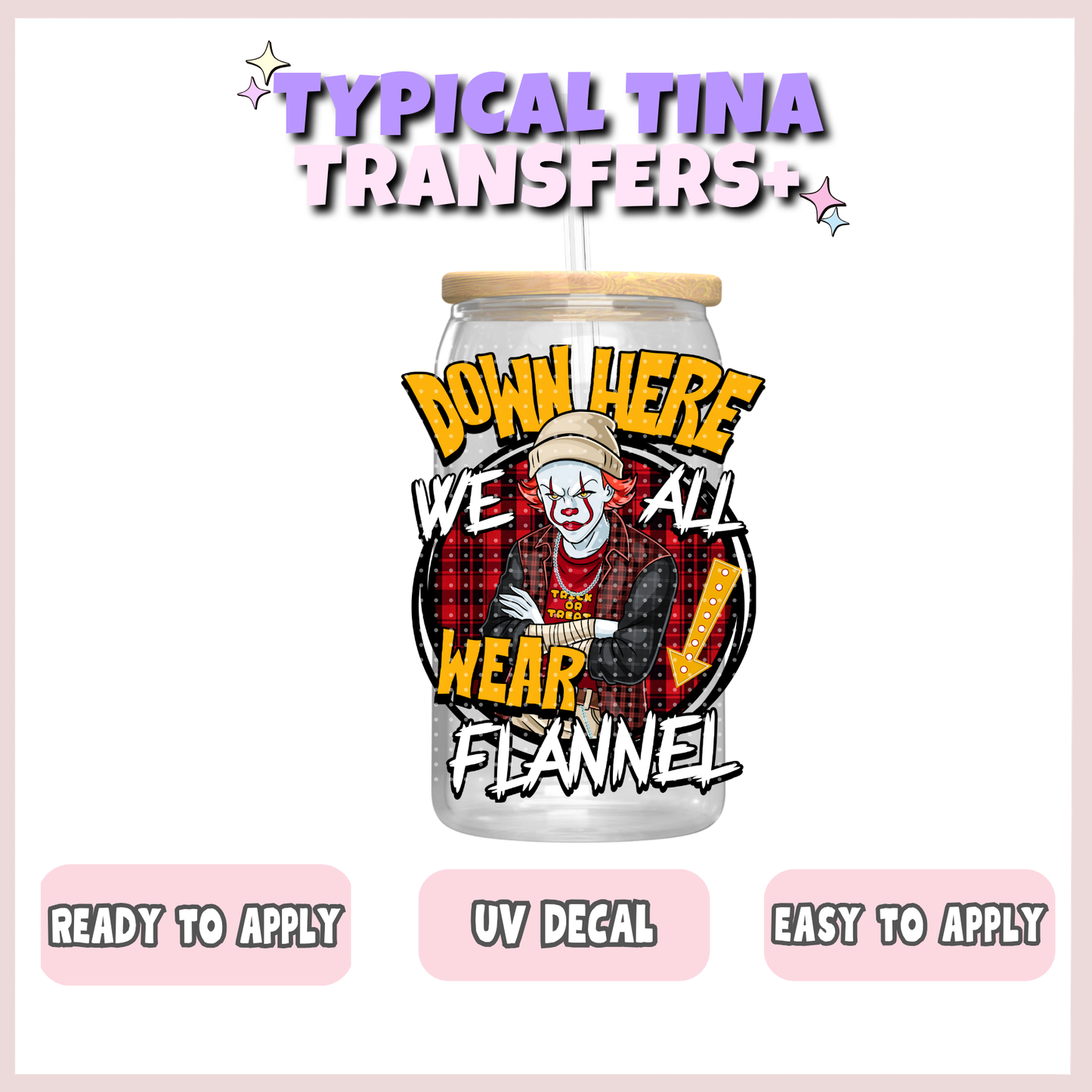 We all wear flannel | UV decals | POD