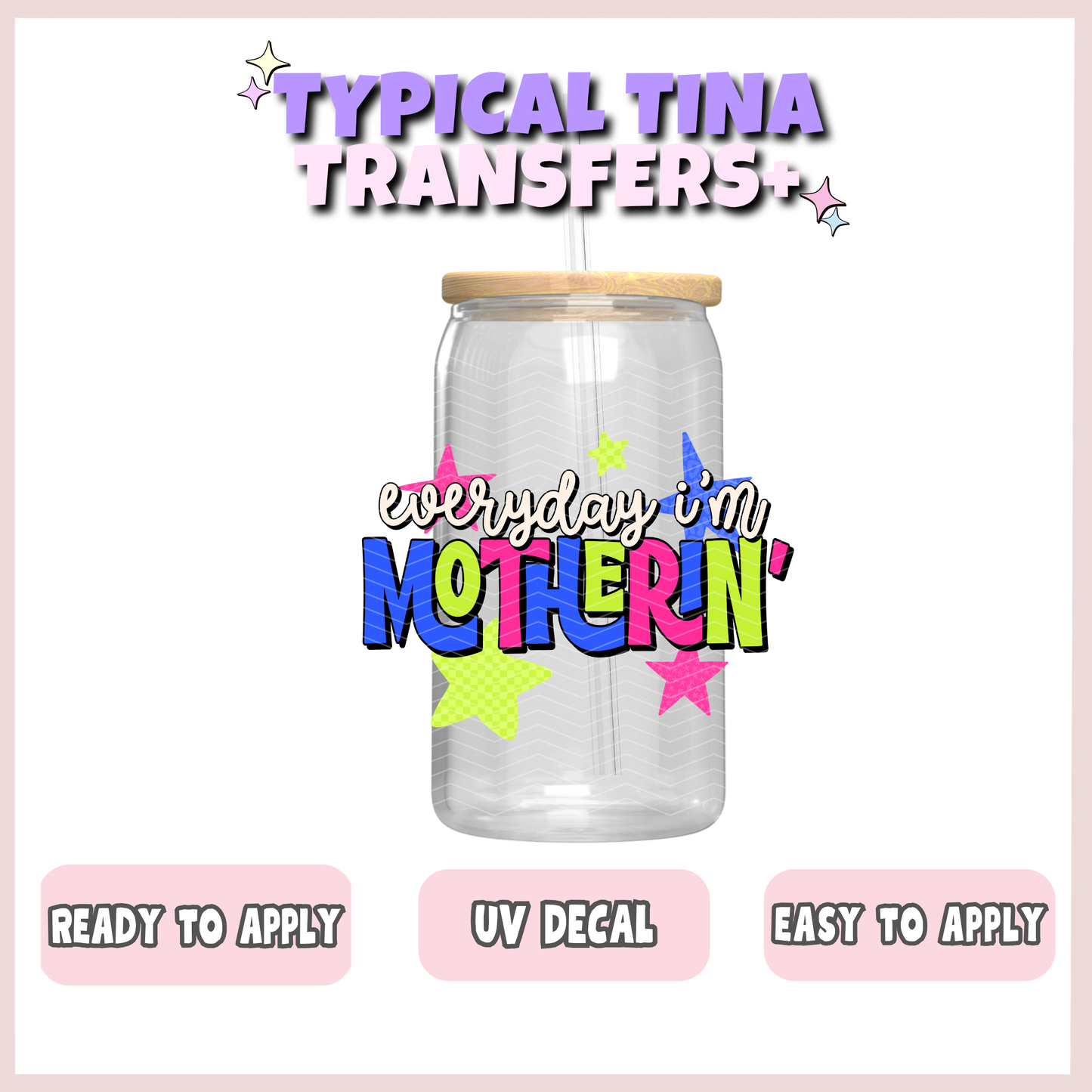 Everyday i'm motherin |  UV decals | POD