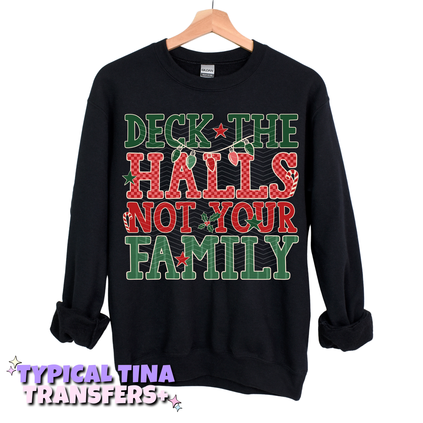 Deck the halls not your family | DTF Transfers |POD