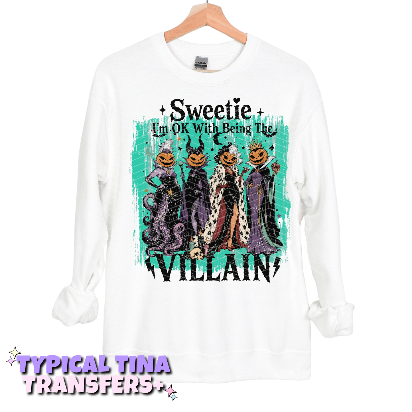 Sweetie I'm ok with being the villain | DTF Transfers | POD